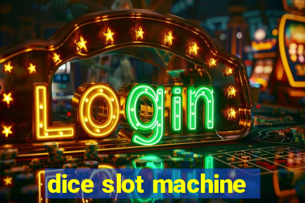 dice slot machine