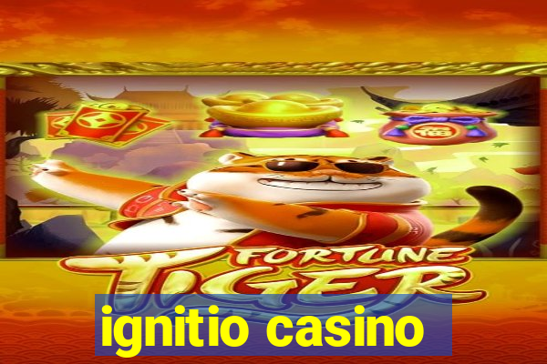 ignitio casino