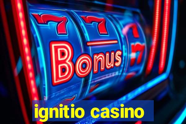 ignitio casino