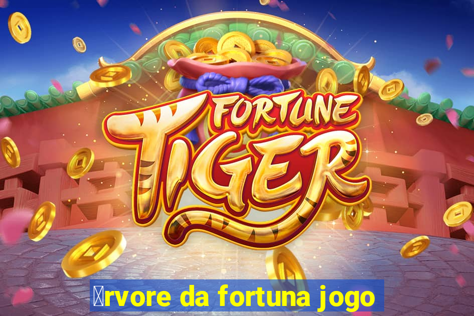 谩rvore da fortuna jogo