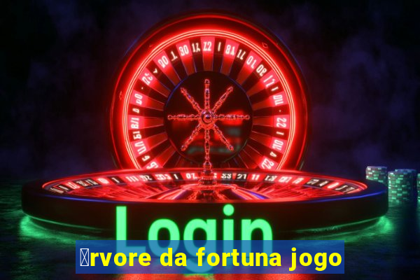 谩rvore da fortuna jogo