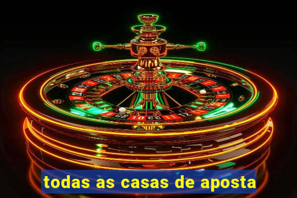 todas as casas de aposta