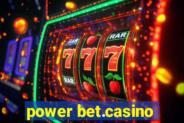 power bet.casino