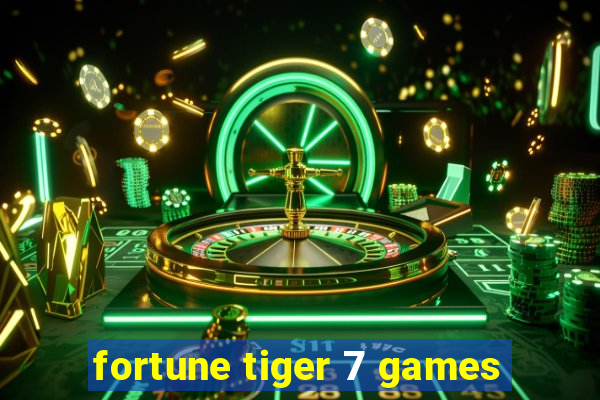 fortune tiger 7 games