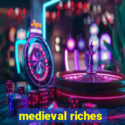 medieval riches