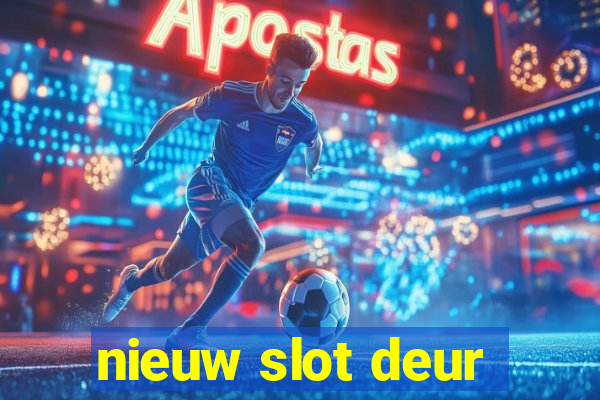 nieuw slot deur