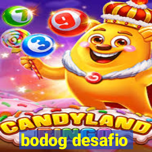 bodog desafio