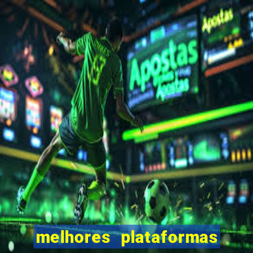 melhores plataformas de jogos slots