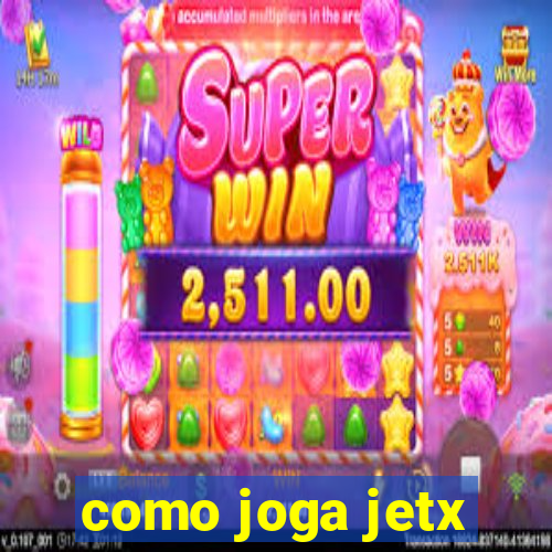 como joga jetx