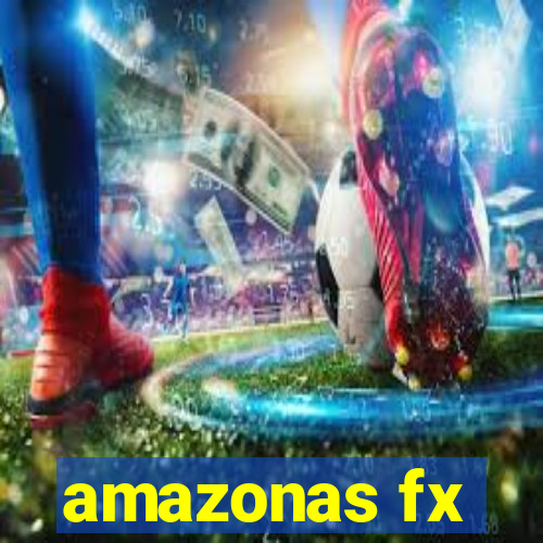 amazonas fx