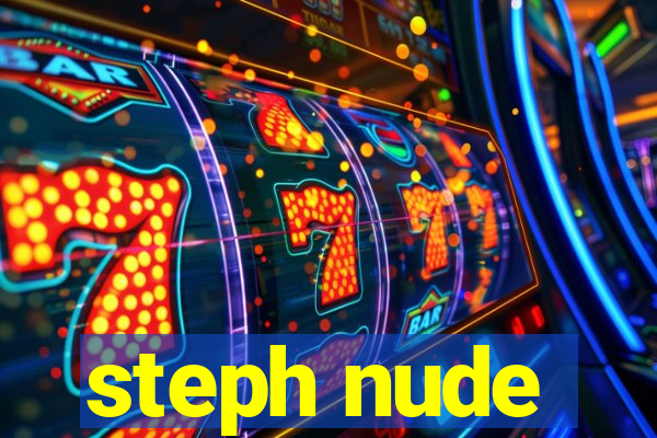 steph nude