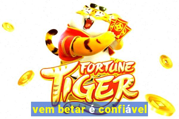 vem betar é confiável