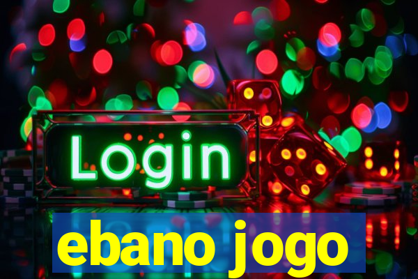 ebano jogo