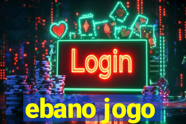 ebano jogo