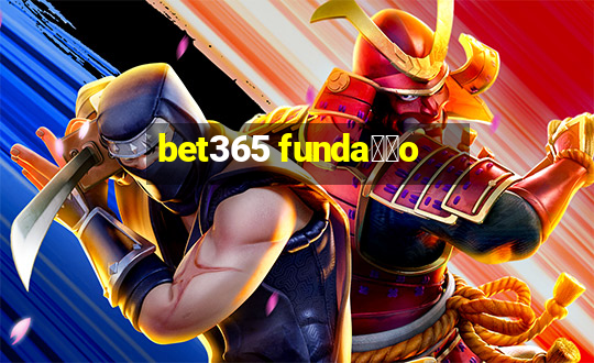 bet365 funda莽茫o