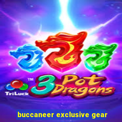 buccaneer exclusive gear