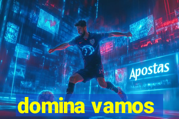 domina vamos