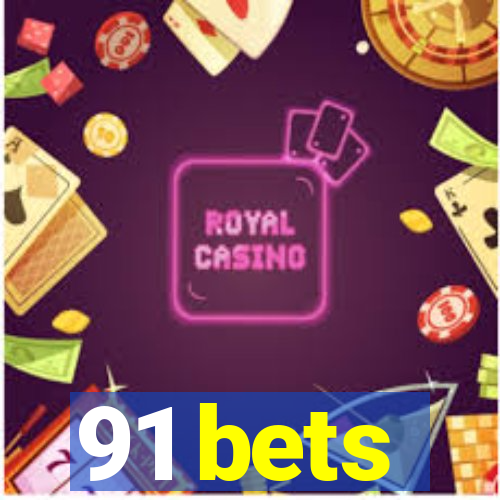 91 bets