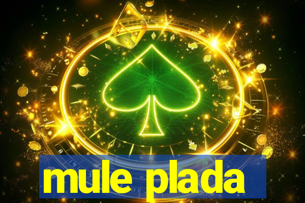 mule plada