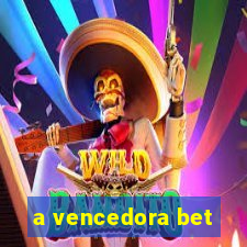 a vencedora bet