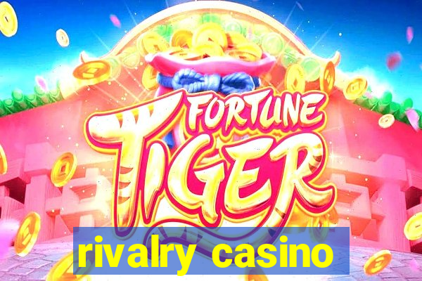 rivalry casino