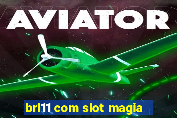 brl11 com slot magia