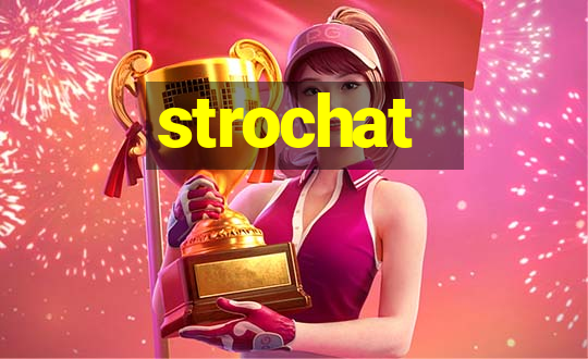 strochat