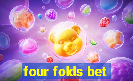 four folds bet