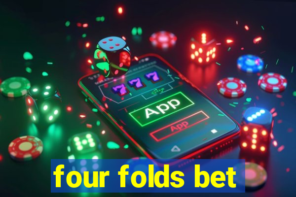 four folds bet