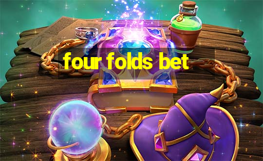 four folds bet