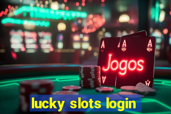 lucky slots login