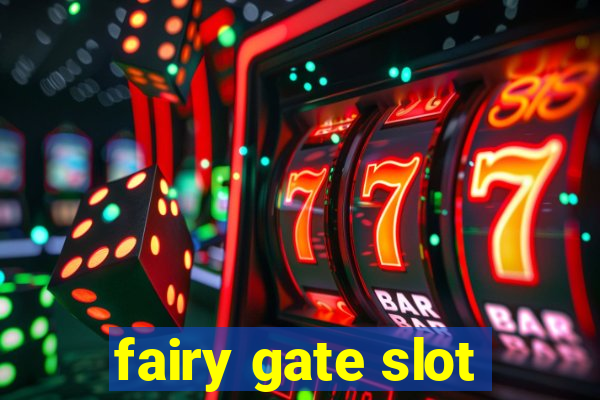 fairy gate slot