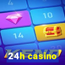 24h casino