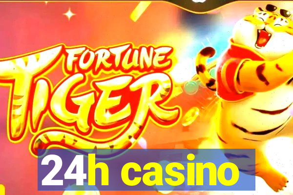 24h casino