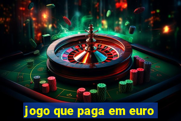 jogo que paga em euro