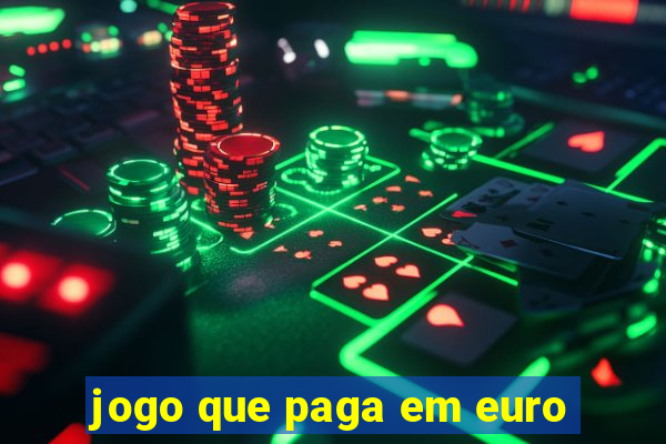 jogo que paga em euro