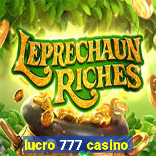 lucro 777 casino