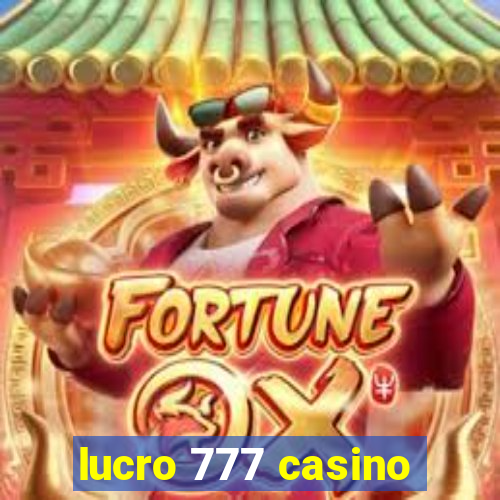 lucro 777 casino