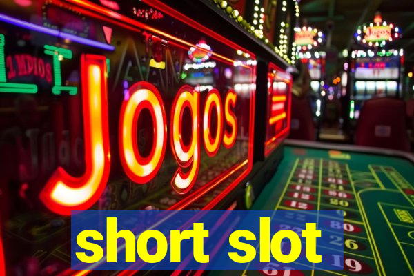 short slot