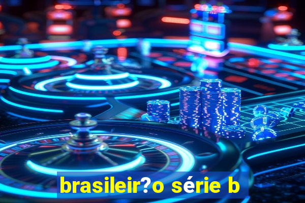 brasileir?o série b