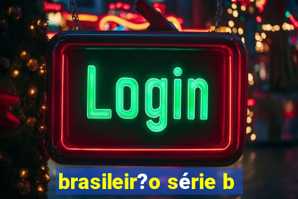 brasileir?o série b