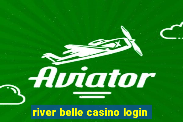 river belle casino login