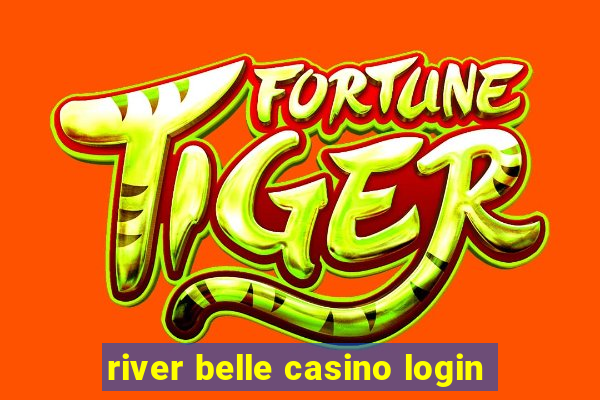 river belle casino login