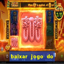 baixar jogo do tigrinho plataforma nova