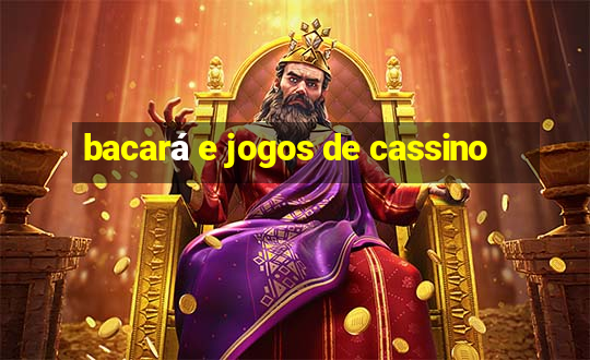 bacará e jogos de cassino