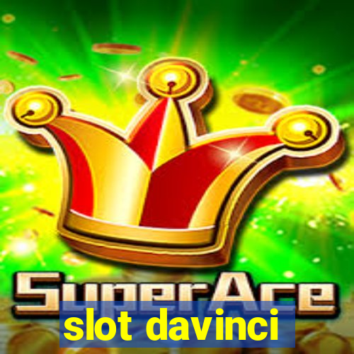 slot davinci