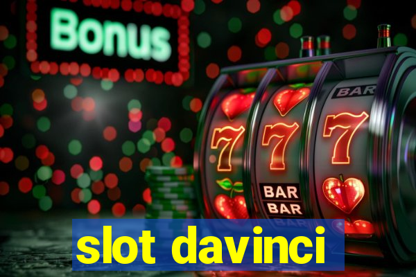 slot davinci