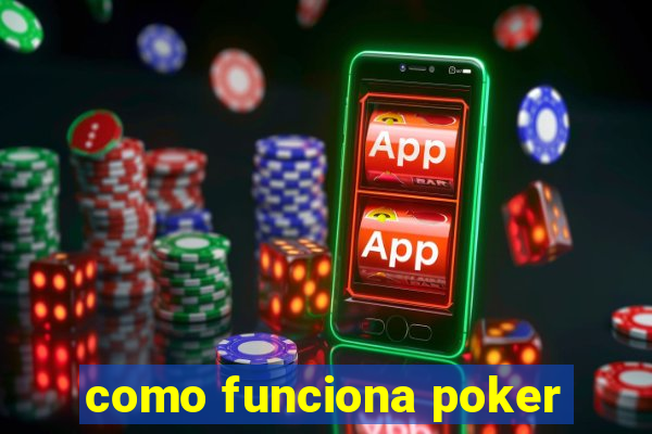 como funciona poker