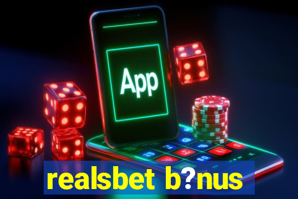 realsbet b?nus