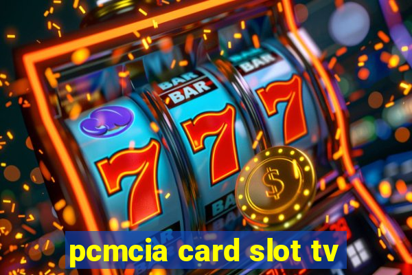 pcmcia card slot tv